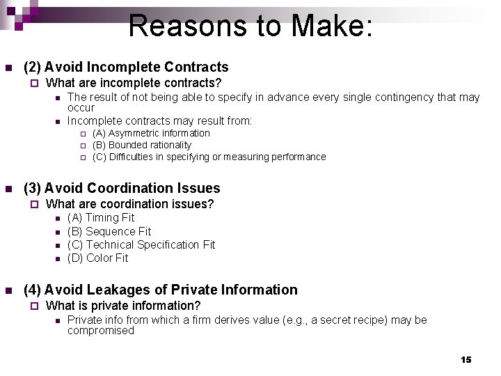 Reasons to Make: n (2) Avoid Incomplete Contracts ¨ What are incomplete contracts? n
