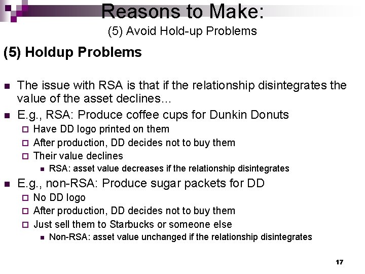 Reasons to Make: (5) Avoid Hold-up Problems (5) Holdup Problems n n The issue