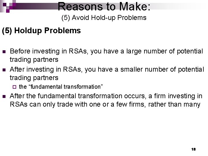 Reasons to Make: (5) Avoid Hold-up Problems (5) Holdup Problems n n Before investing
