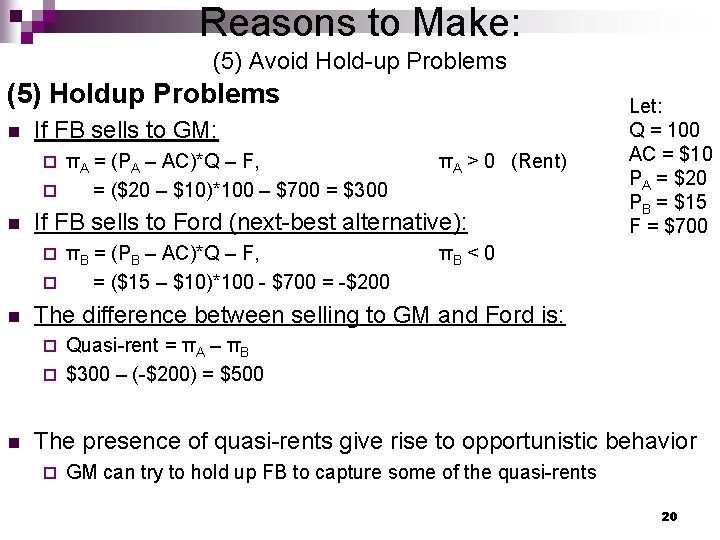 Reasons to Make: (5) Avoid Hold-up Problems (5) Holdup Problems n If FB sells