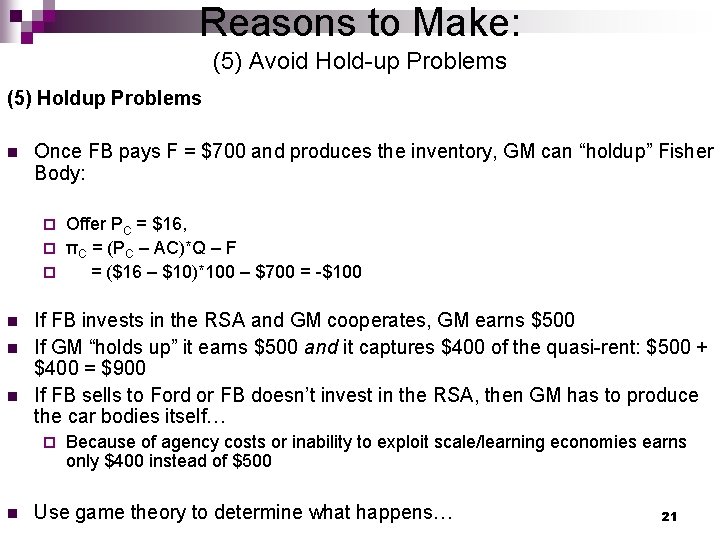 Reasons to Make: (5) Avoid Hold-up Problems (5) Holdup Problems n Once FB pays