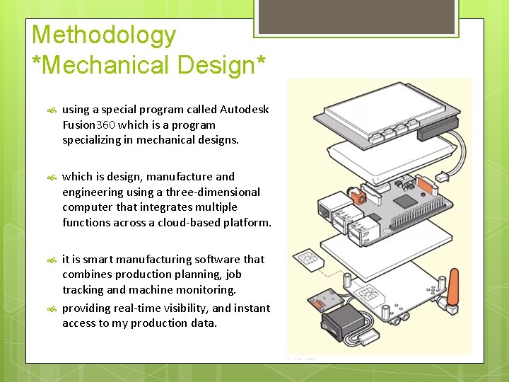 Methodology *Mechanical Design* using a special program called Autodesk Fusion 360 which is a