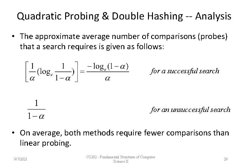 Quadratic Probing & Double Hashing -- Analysis • The approximate average number of comparisons