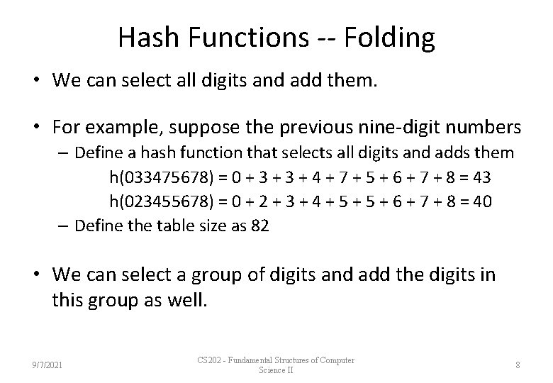 Hash Functions -- Folding • We can select all digits and add them. •