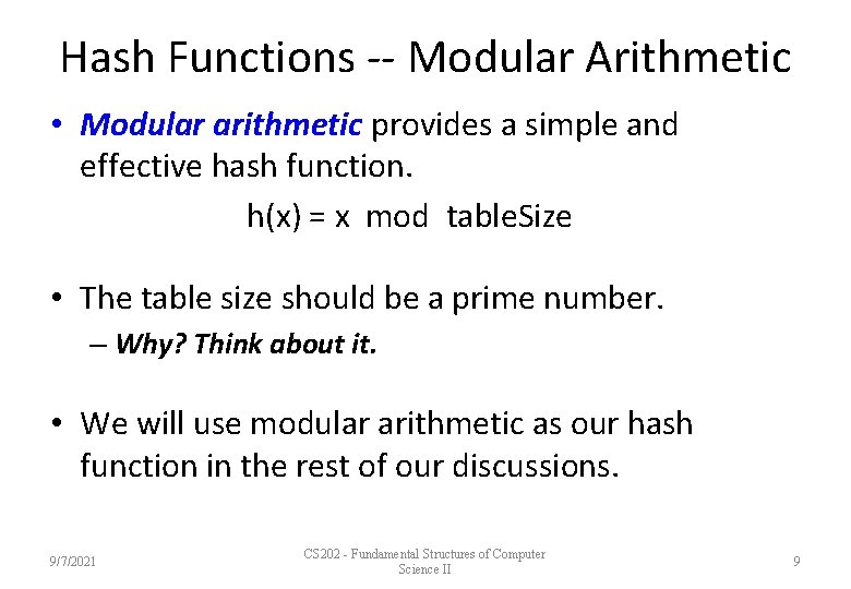 Hash Functions -- Modular Arithmetic • Modular arithmetic provides a simple and effective hash
