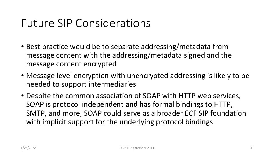 Future SIP Considerations • Best practice would be to separate addressing/metadata from message content