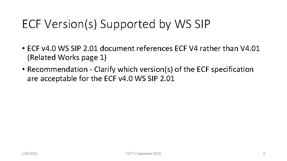 ECF Version(s) Supported by WS SIP • ECF v 4. 0 WS SIP 2.