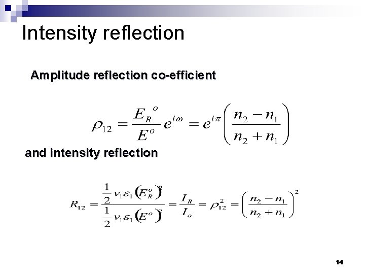 Intensity reflection Amplitude reflection co-efficient and intensity reflection 14 