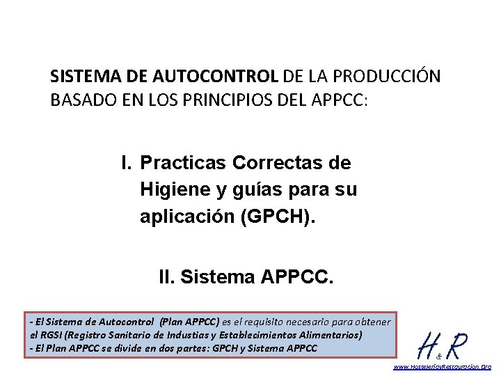 SISTEMA DE AUTOCONTROL DE LA PRODUCCIÓN BASADO EN LOS PRINCIPIOS DEL APPCC: I. Practicas