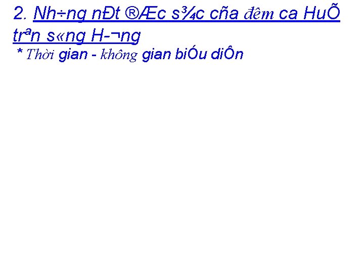 2. Nh÷ng nÐt ®Æc s¾c cña đêm ca HuÕ trªn s «ng H ¬ng