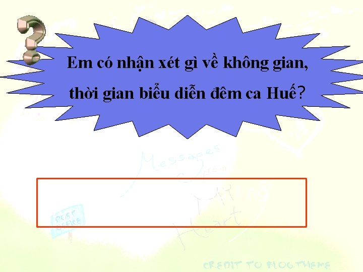 Em có nhận xét gì về không gian, thời gian biểu diễn đêm ca