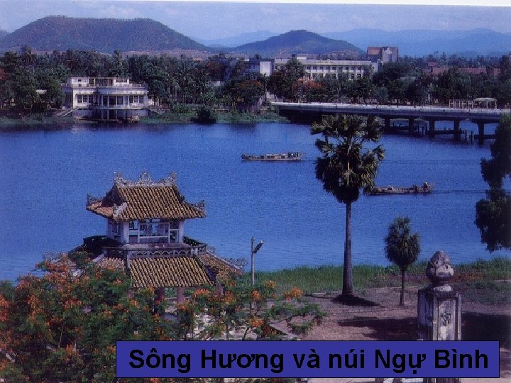 Sông Hương và núi Ngự Bình 