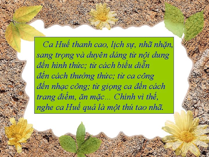 Ca Huế thanh cao, lịch sự, nhã nhặn, sang trọng và duyên dáng từ