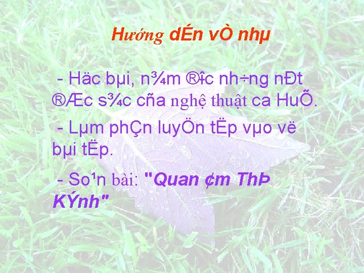 Hướng dÉn vÒ nhµ Häc bµi, n¾m ® îc nh÷ng nÐt ®Æc s¾c cña