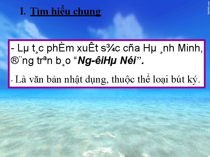 I. Tìm hiểu chung Lµ t¸c phÈm xuÊt s¾c cña Hµ ¸nh Minh, ®¨ng