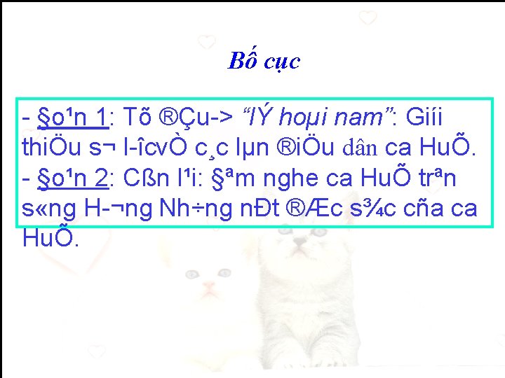 Bố cục §o¹n 1: Tõ ®Çu > “lÝ hoµi nam”: Giíi thiÖu s¬ l