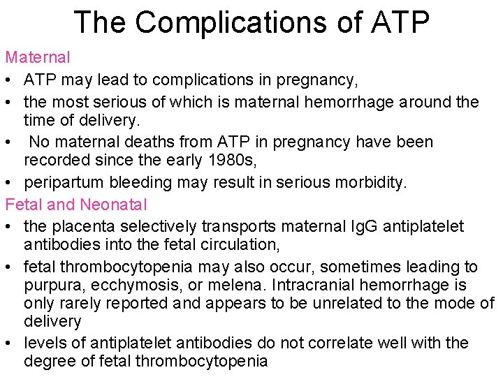 The Complications of ATP Maternal • ATP may lead to complications in pregnancy, •