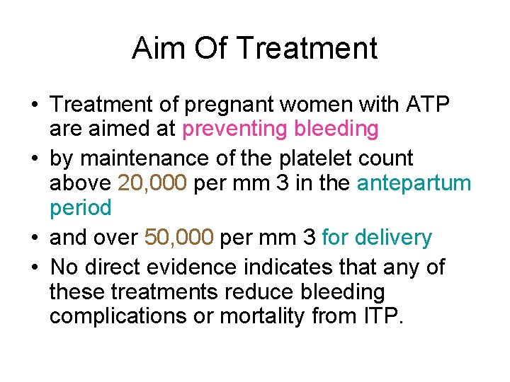 Aim Of Treatment • Treatment of pregnant women with ATP are aimed at preventing