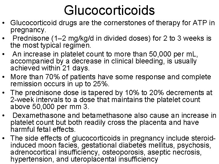 Glucocorticoids • Glucocorticoid drugs are the cornerstones of therapy for ATP in pregnancy. •