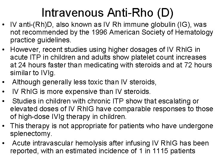 Intravenous Anti-Rho (D) • IV anti-(Rh)D, also known as IV Rh immune globulin (IG),