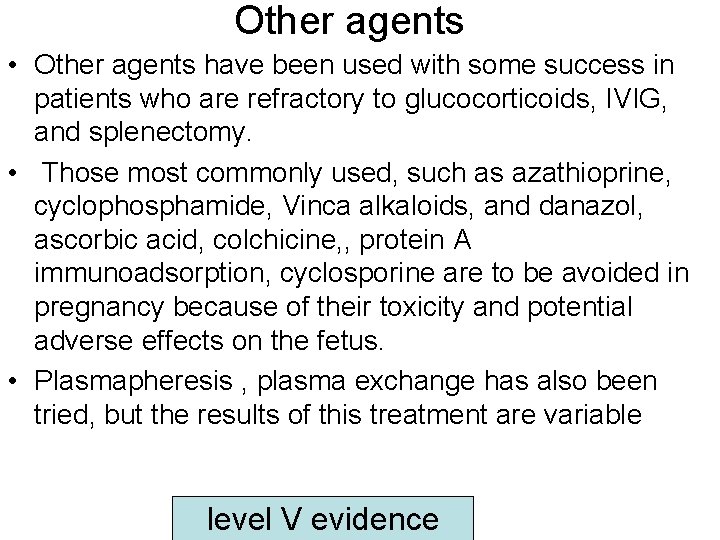 Other agents • Other agents have been used with some success in patients who