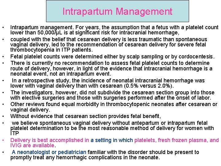 Intrapartum Management • • • Intrapartum management. For years, the assumption that a fetus