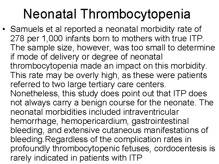 Neonatal Thrombocytopenia • Samuels et al reported a neonatal morbidity rate of 278 per