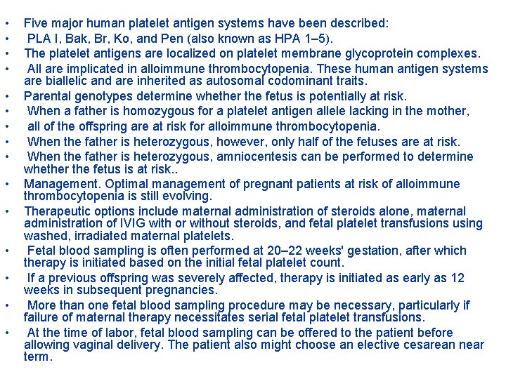  • • • • Five major human platelet antigen systems have been described: