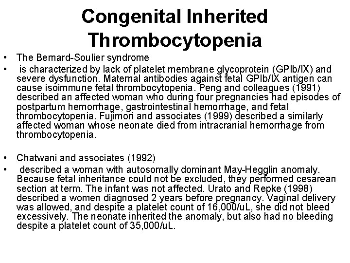 Congenital Inherited Thrombocytopenia • The Bernard-Soulier syndrome • is characterized by lack of platelet