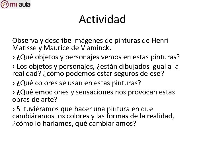 Actividad Observa y describe imágenes de pinturas de Henri Matisse y Maurice de Vlaminck.