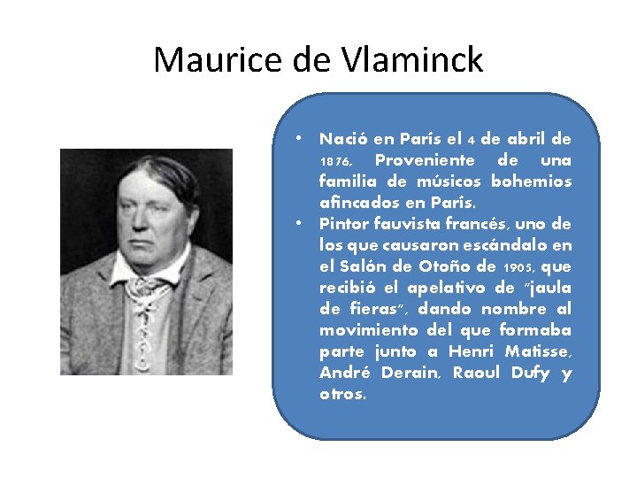 Maurice de Vlaminck • Nació en París el 4 de abril de 1876, Proveniente