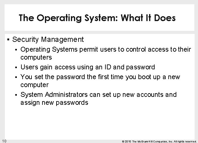 The Operating System: What It Does § Security Management § § 10 Operating Systems