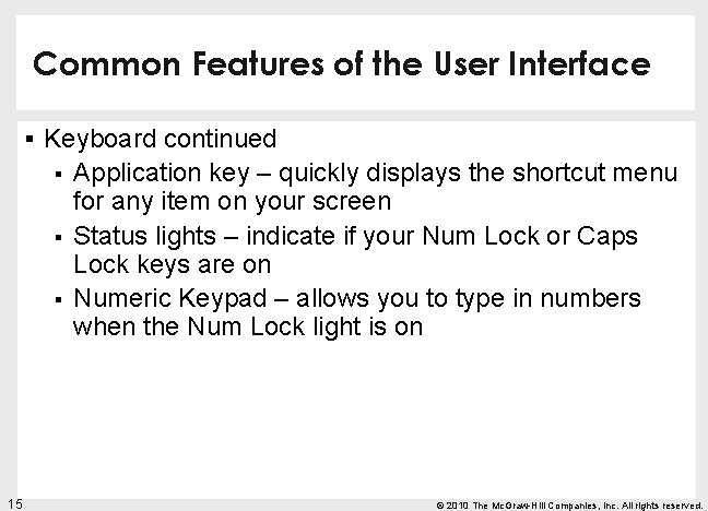 Common Features of the User Interface § Keyboard continued § § § 15 Application
