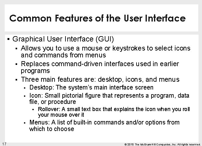 Common Features of the User Interface § Graphical User Interface (GUI) § § §