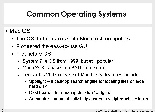 Common Operating Systems § Mac OS § § § The OS that runs on