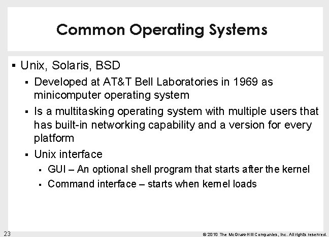 Common Operating Systems § Unix, Solaris, BSD § § § Developed at AT&T Bell