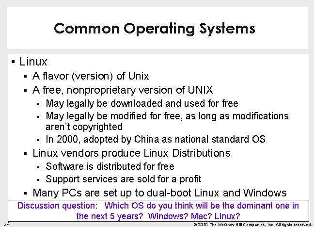 Common Operating Systems § Linux § § A flavor (version) of Unix A free,