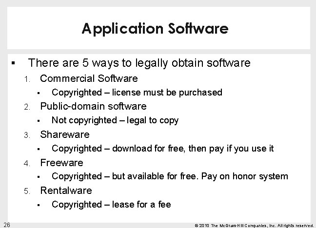 Application Software § There are 5 ways to legally obtain software 1. Commercial Software