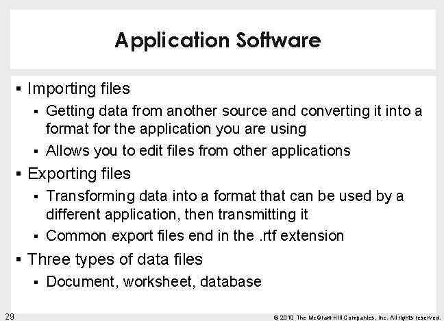Application Software § Importing files § § Getting data from another source and converting
