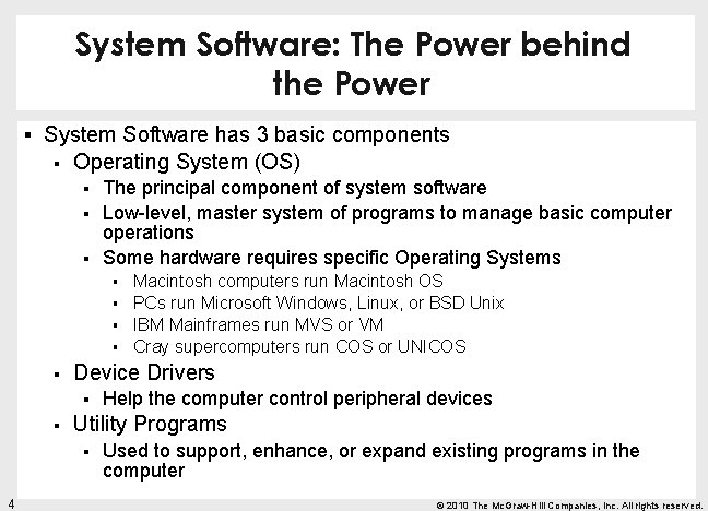 System Software: The Power behind the Power § System Software has 3 basic components
