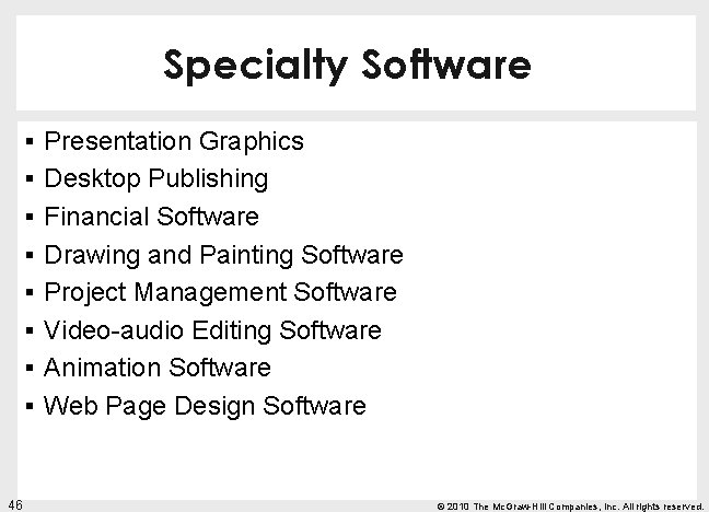 Specialty Software § Presentation Graphics § Desktop Publishing § Financial Software § Drawing and