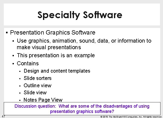 Specialty Software § Presentation Graphics Software § § § Use graphics, animation, sound, data,