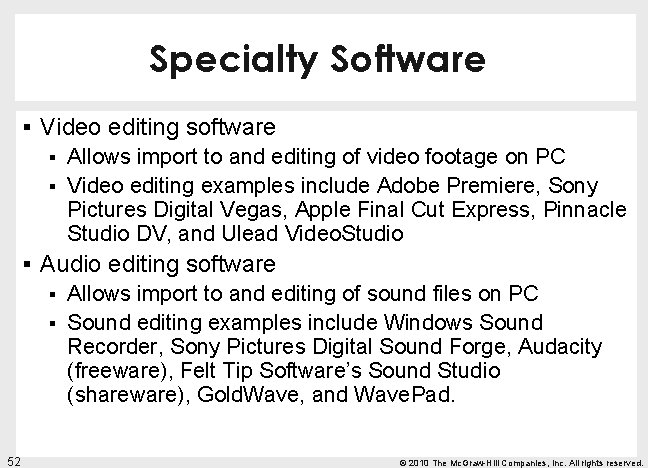 Specialty Software § Video editing software § § Allows import to and editing of