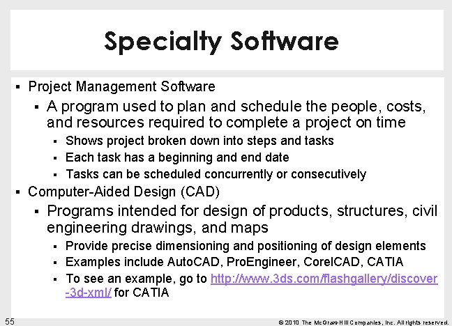 Specialty Software § Project Management Software § A program used to plan and schedule