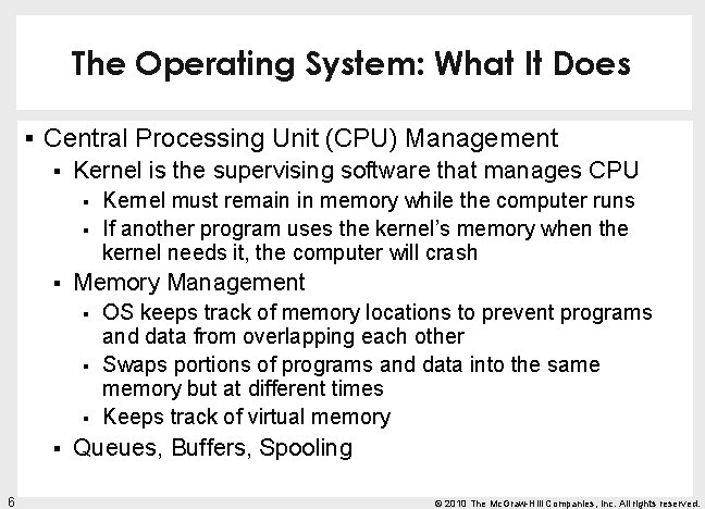 The Operating System: What It Does § Central Processing Unit (CPU) Management § Kernel