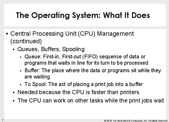The Operating System: What It Does § Central Processing Unit (CPU) Management (continued) §