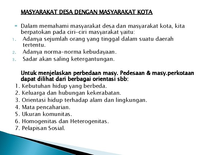 MASYARAKAT DESA DENGAN MASYARAKAT KOTA 1. 2. 3. Dalam memahami masyarakat desa dan masyarakat