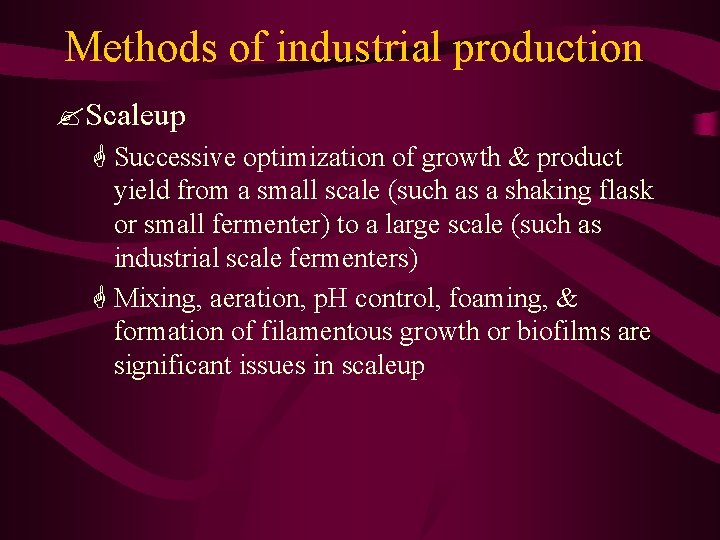 Methods of industrial production ? Scaleup G Successive optimization of growth & product yield