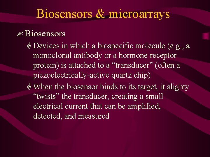 Biosensors & microarrays ? Biosensors G Devices in which a biospecific molecule (e. g.