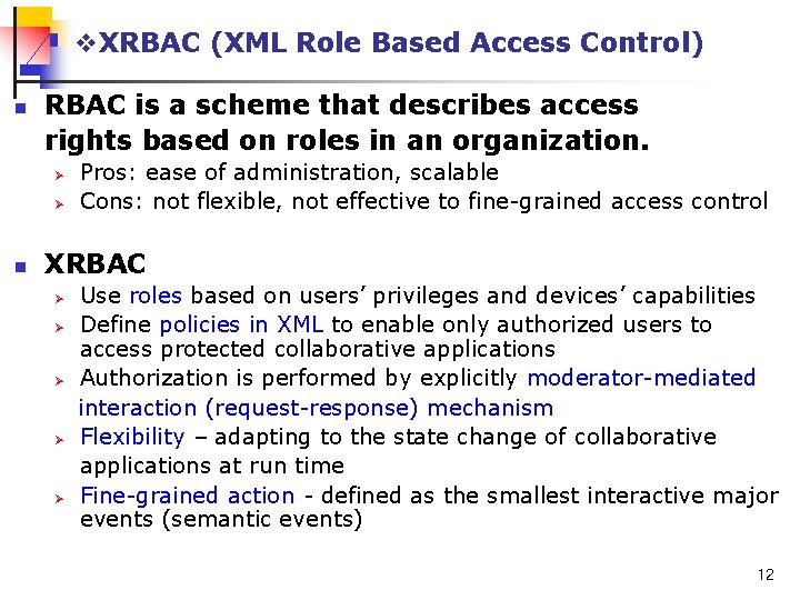 v. XRBAC (XML Role Based Access Control) n RBAC is a scheme that describes